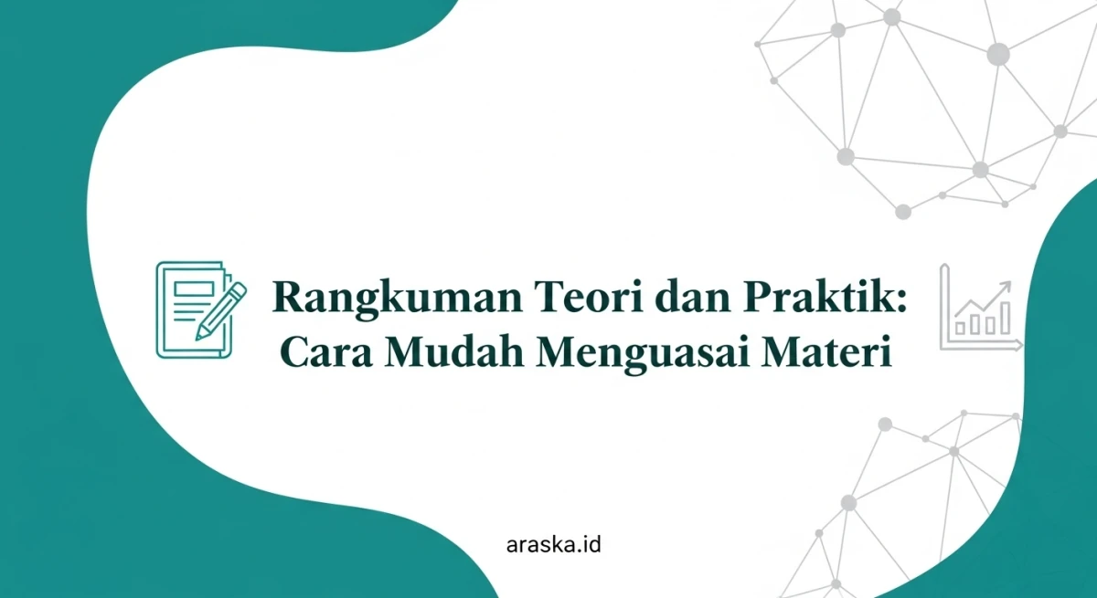 Rangkuman Teori dan Praktik: Cara Mudah Menguasai Materi